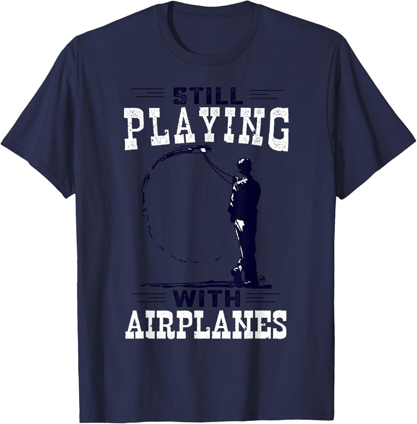 Still Playing With Airplanes Funny Control Line T-Shirt - T-Shirt | Navy