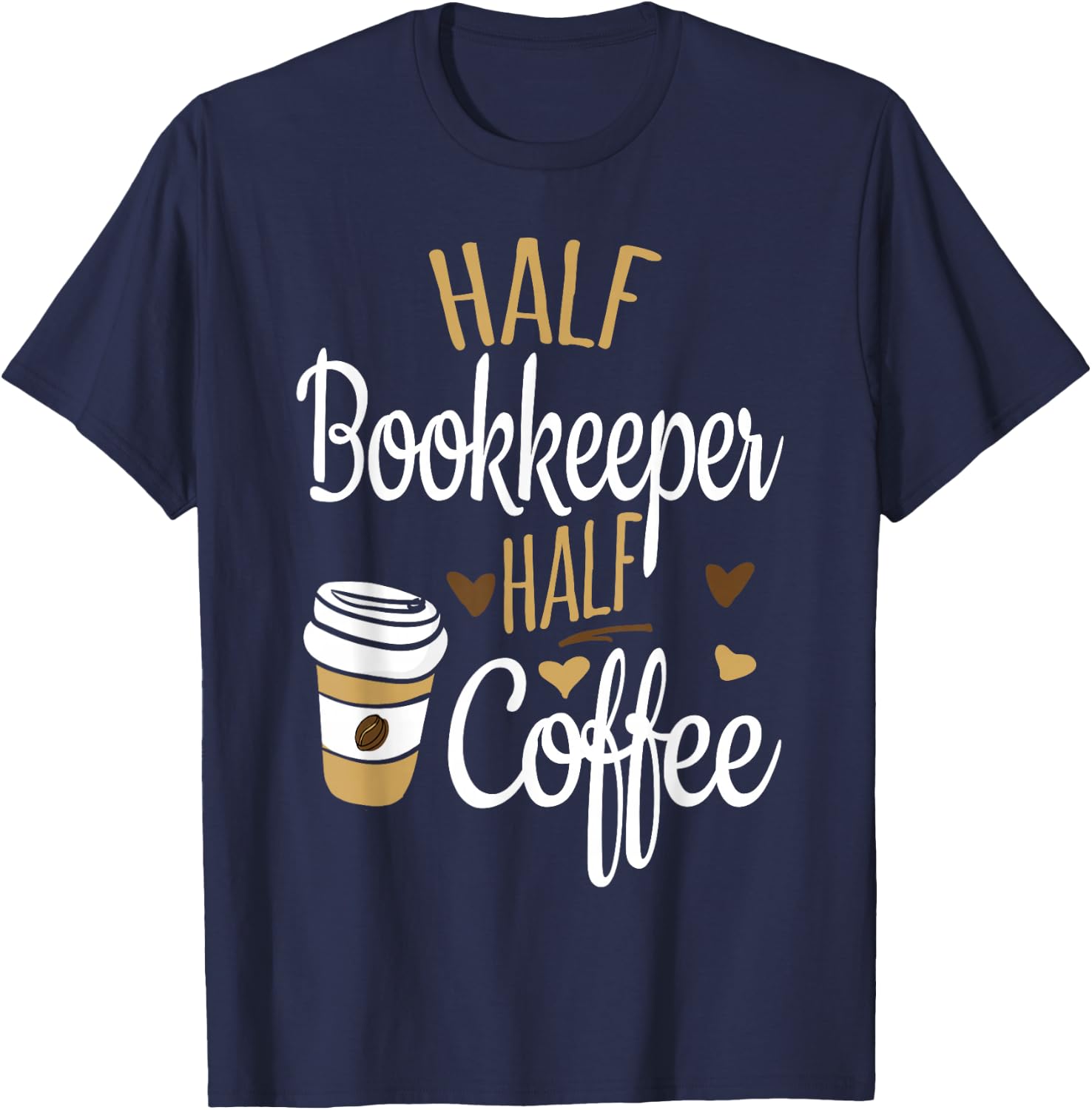 Half Coffee Half Bookkeeper Gift, Bookkeeper T-Shirt - T-Shirt | Navy