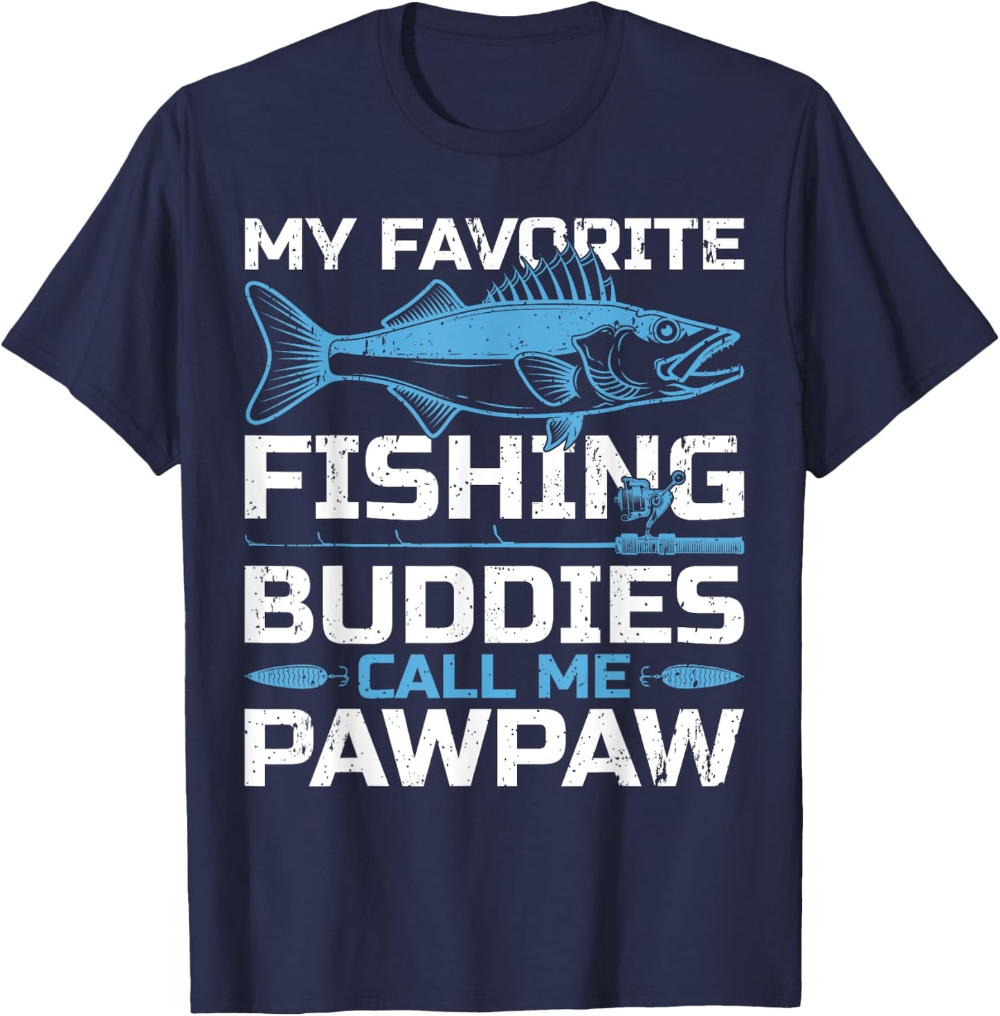 Funny My Favorite Fishing Buddies Call Me Pawpaw Fishing T-Shirt - T-Shirt | Navy