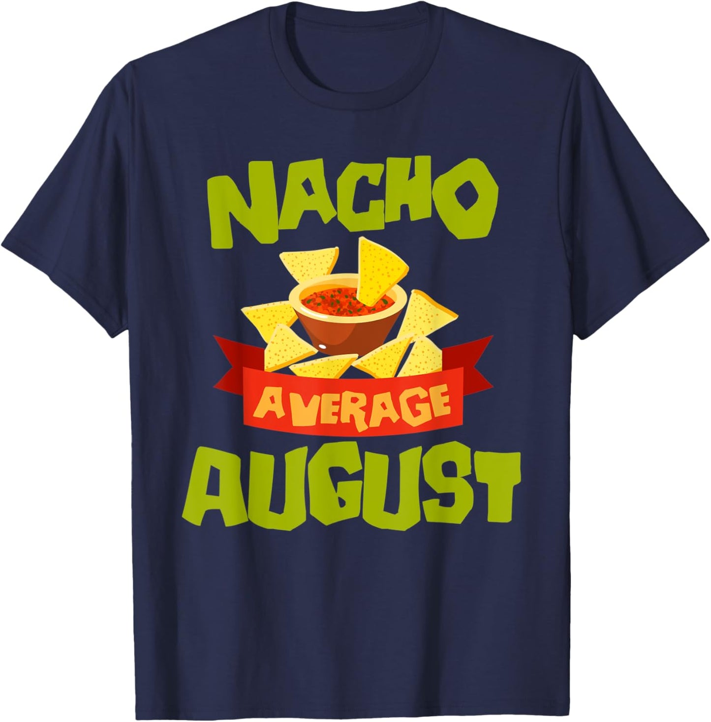 NACHO AVERAGE AUGUST Funny Birthday Personalized Name Gift T-Shirt - T-Shirt | Navy