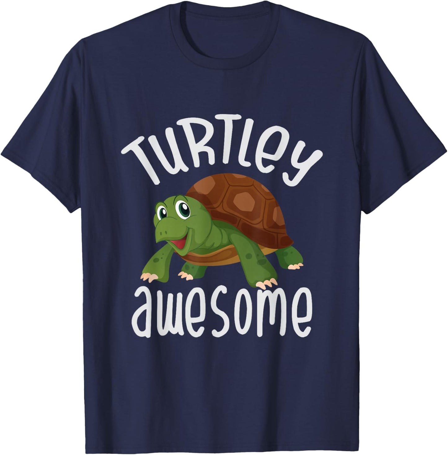 Turtley Awesome Turtle You're Turtley Awesome T-Shirt - T-Shirt | Navy