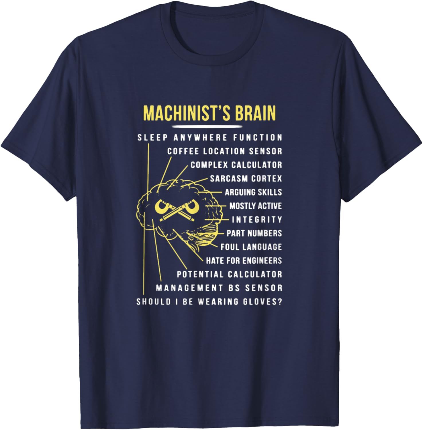 Machinist's Brain Lots Of Things Run Through It T-Shirt - T-Shirt | Navy