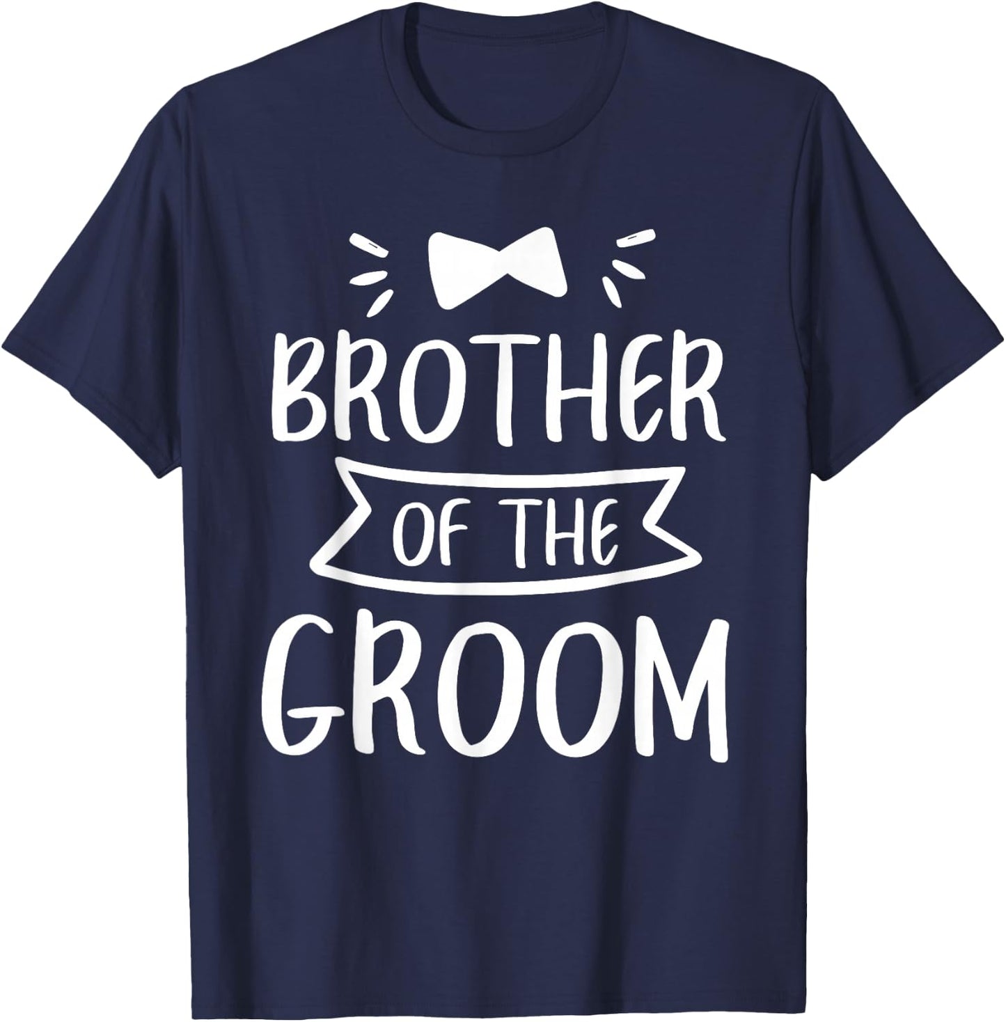 Brother Of The Groom Wedding Bachelor Party T-Shirt - T-Shirt | Navy
