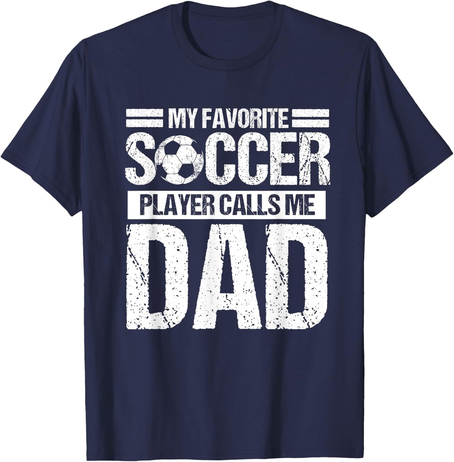 My Favorite Soccer Player Calls Me Dad Fathers Day Gift Son T-Shirt - T-Shirt | Navy