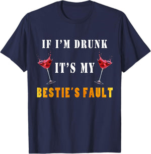 If I'm drunk it's my besties fault T-Shirt - T-Shirt | Navy