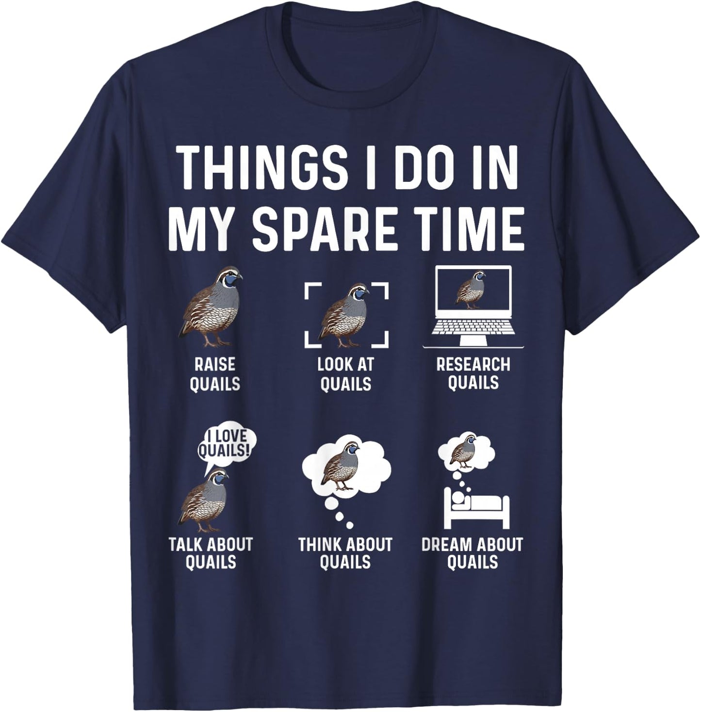 Things I Do in My Spare Time Quail Farm Lover Design T-Shirt - T-Shirt | Navy