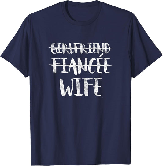 Girlfriend Fiancee Wife Shirt Married Woman Wedding T-Shirt - T-Shirt | Navy