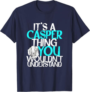 It's A Casper Thing You Wouldn't Understand T-Shirt - T-Shirt | Navy