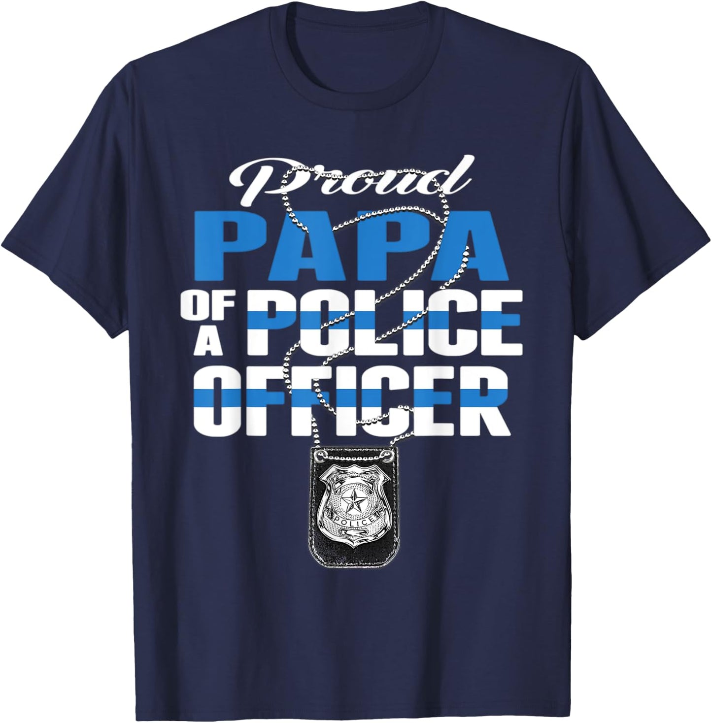 Proud Papa Of A Police Officer - Thin Blue Line Grandpa Gift T-Shirt - T-Shirt | Navy