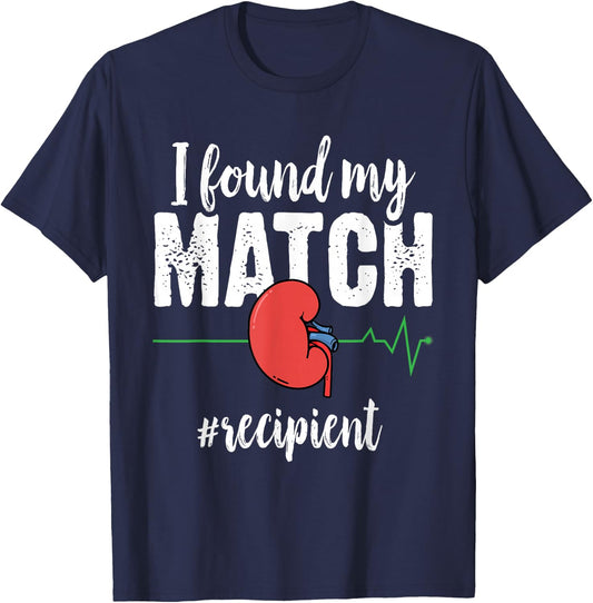 I Found My Match - Organ Transplant Kidney Surgery Recipient T-Shirt - T-Shirt | Navy