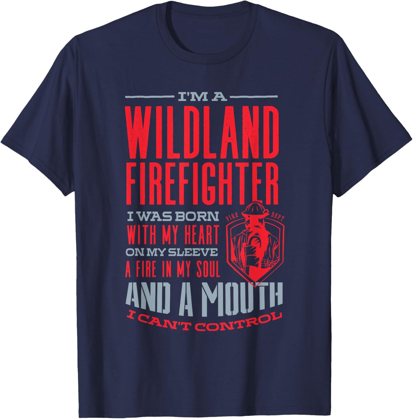 Wildland Firefighter Firefighting Fireman A Fire In My Soul T-Shirt - T-Shirt | Navy