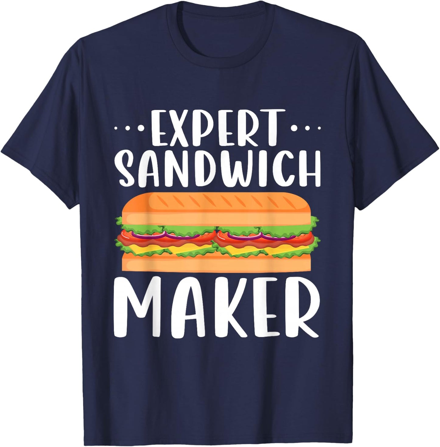 Expert Sandwich Maker Shirt Outfit For Sandwich Lovers Deli T-Shirt - T-Shirt | Navy