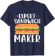 Expert Sandwich Maker Shirt Outfit For Sandwich Lovers Deli T-Shirt - T-Shirt | Navy