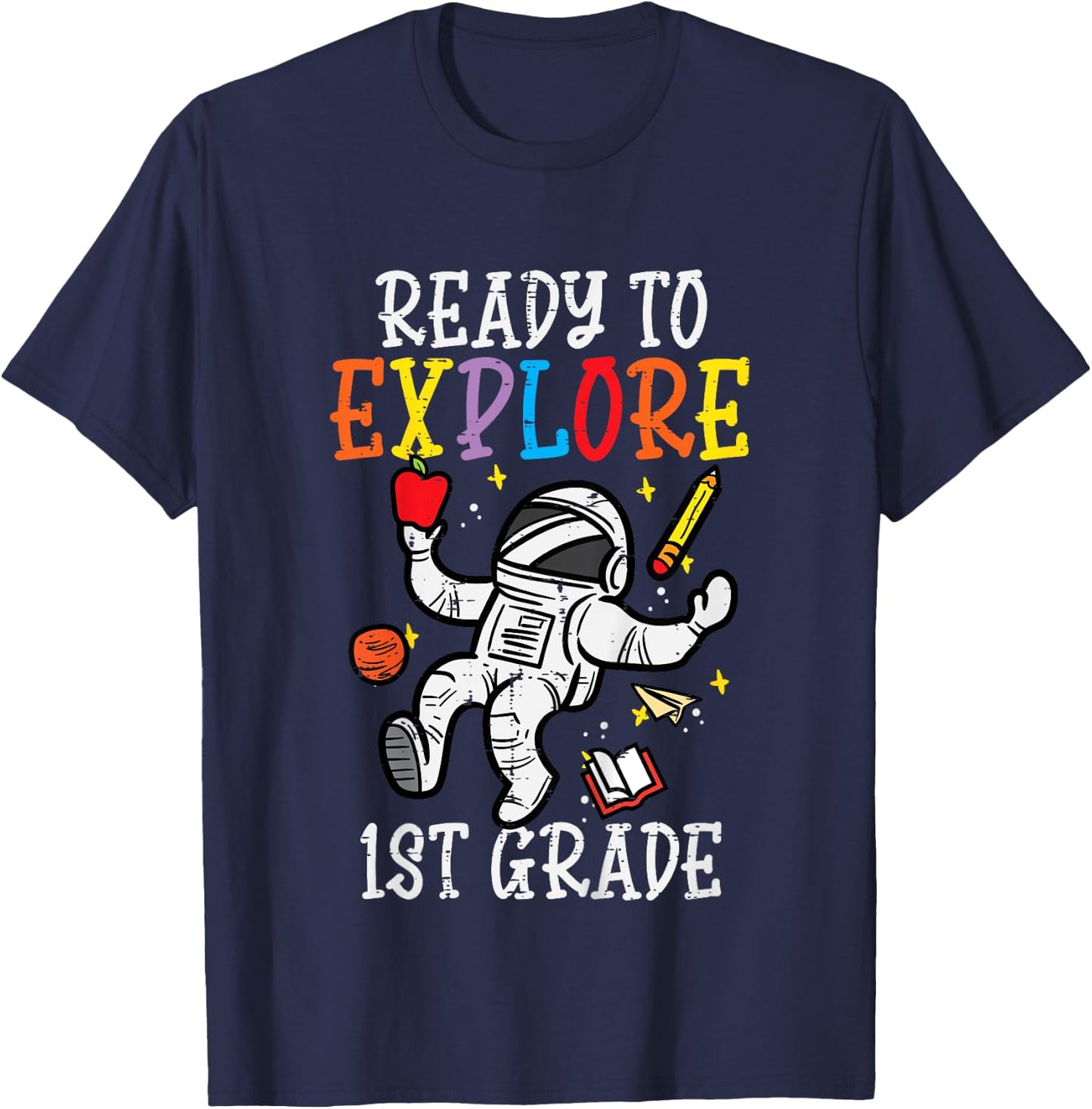 Astronaut Ready To Explore 1st Grade First Day School Space T-Shirt - T-Shirt | Navy