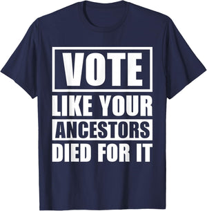 Vote Like Your Ancestors Died For It 2024 Black Voters T-Shirt - T-Shirt | Navy