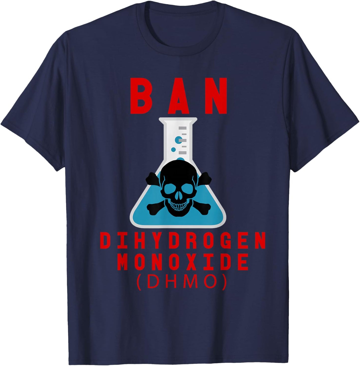 Ban Dihydrogen Monoxide DHMO Awareness Funny Science T-Shirt - T-Shirt | Navy