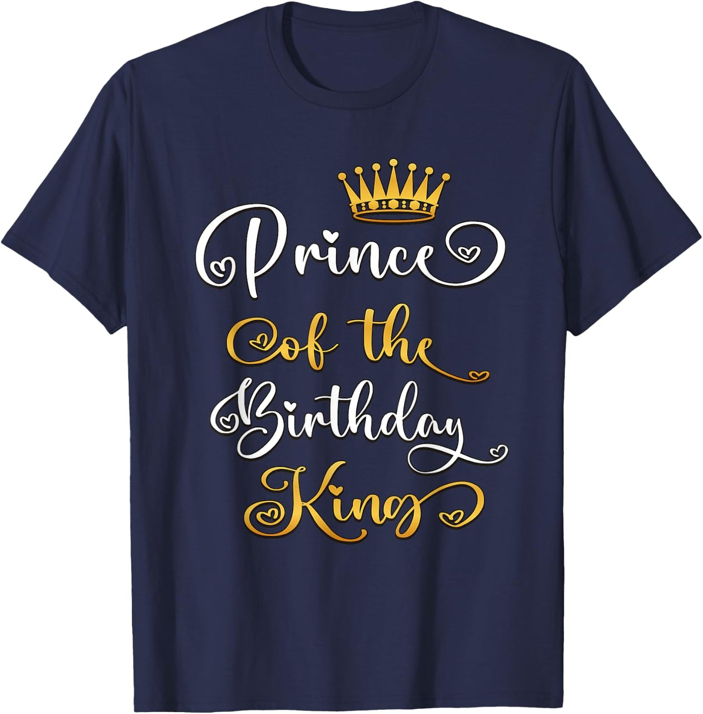 Prince Of The Birthday King Bday Party T-Shirt - T-Shirt | Navy