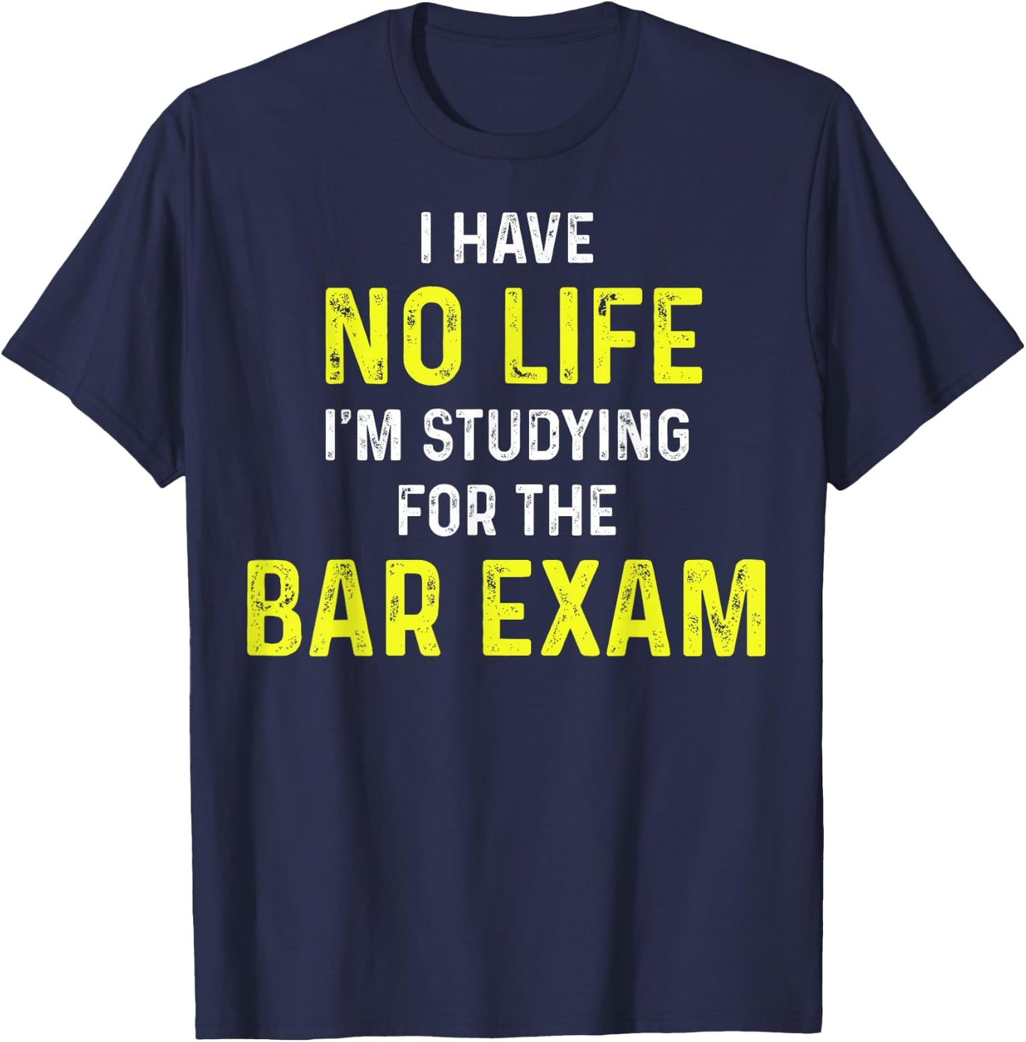 I'm Studying For The Bar Exam Bar Exam Gift Law Students T-Shirt - T-Shirt | Navy