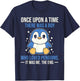 Once There Was A Boy Who Loved Penguins T-Shirt - T-Shirt | Navy