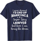 Lawyer Wife Attorney Husband Law Marriage T-Shirt - T-Shirt | Navy