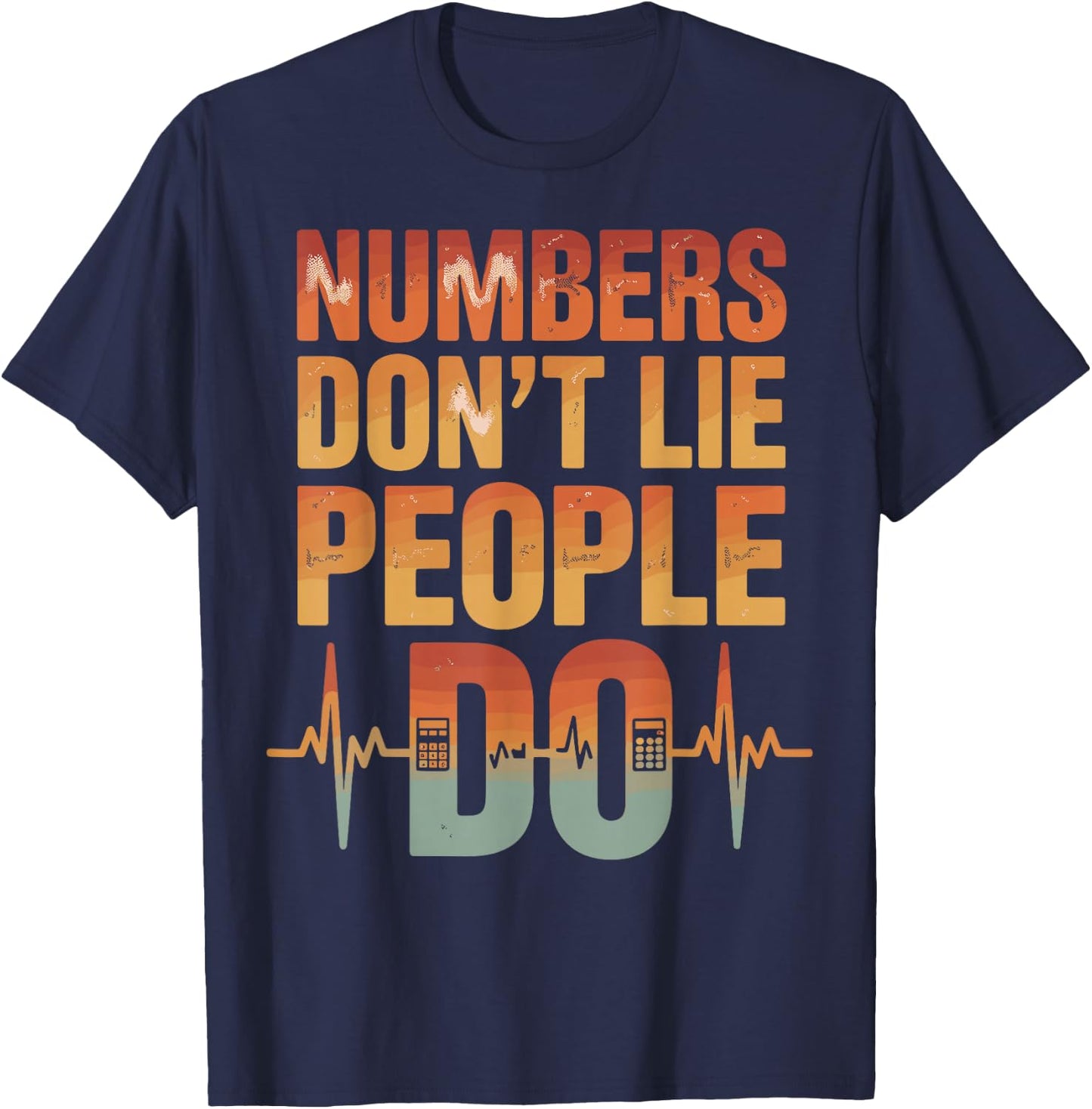 Numbers Don't Lie People Do Accounting Funny Accountant T-Shirt - T-Shirt | Navy