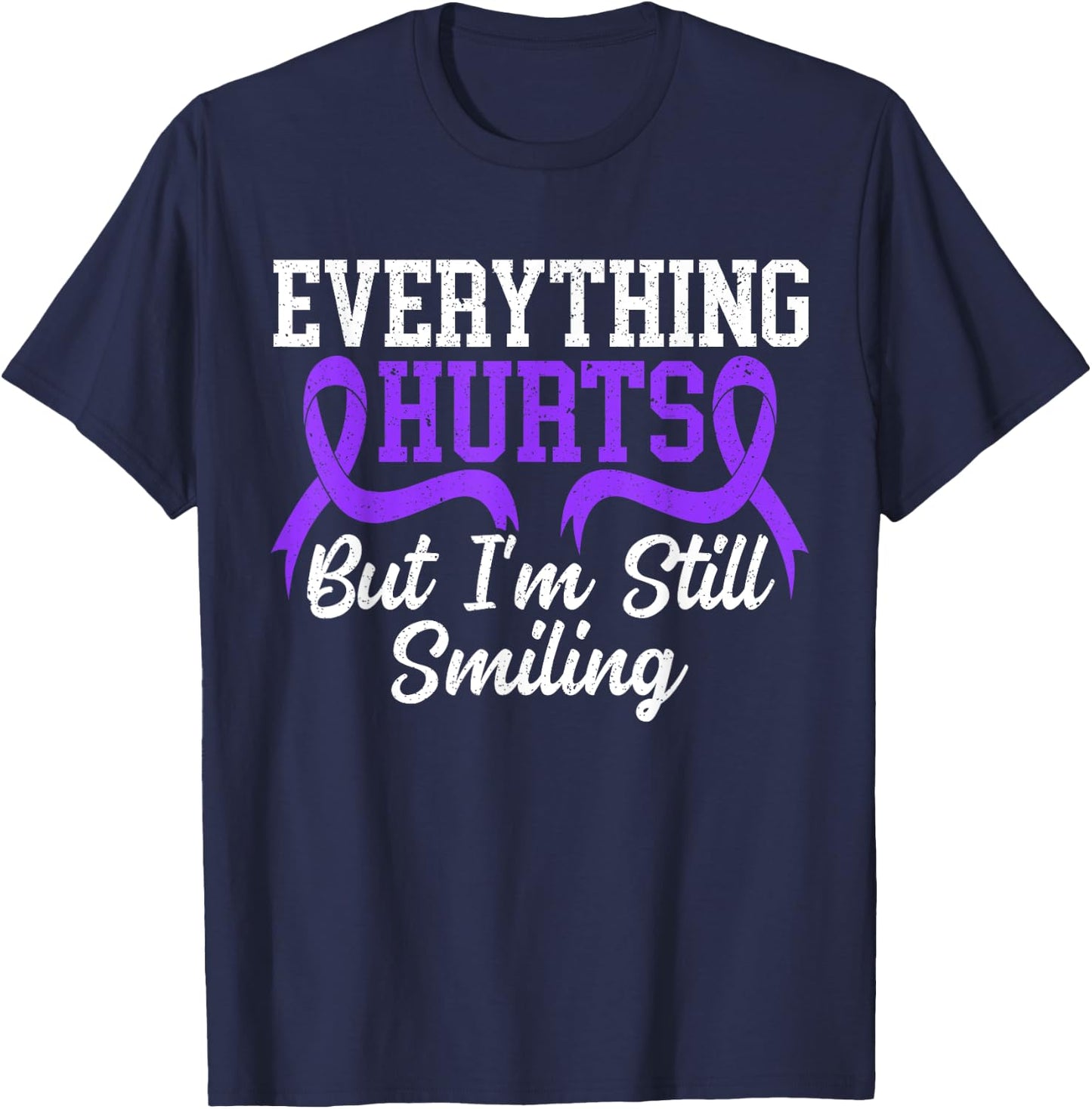 Everything Hurts But I'm Still Smiling Lupus Awareness T-Shirt - T-Shirt | Navy
