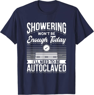 STERILE PROCESSING TECH: Showering Won't Be Enough T-Shirt - T-Shirt | Navy