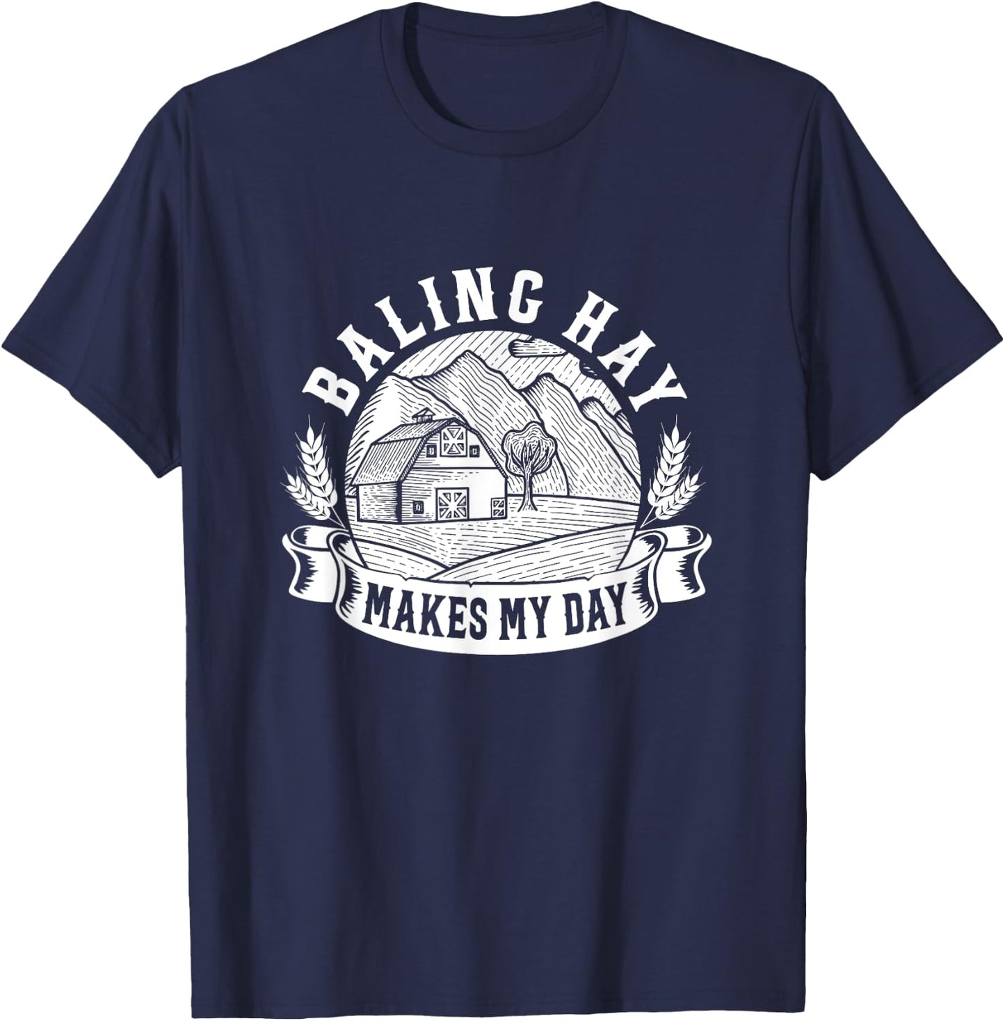 Baling Hay Makes My Day Farmer T-Shirt - T-Shirt | Navy