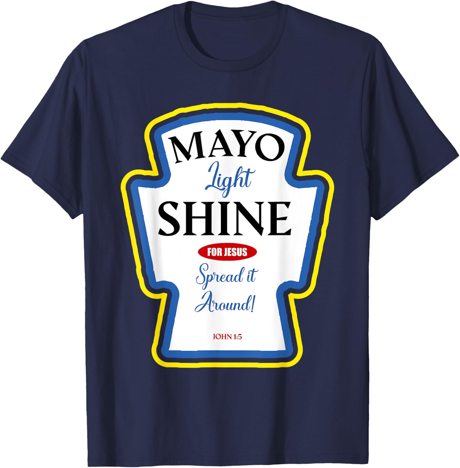 Mayo Light Shine Funny Christian Parody Label Bottle T-Shirt - T-Shirt | Navy