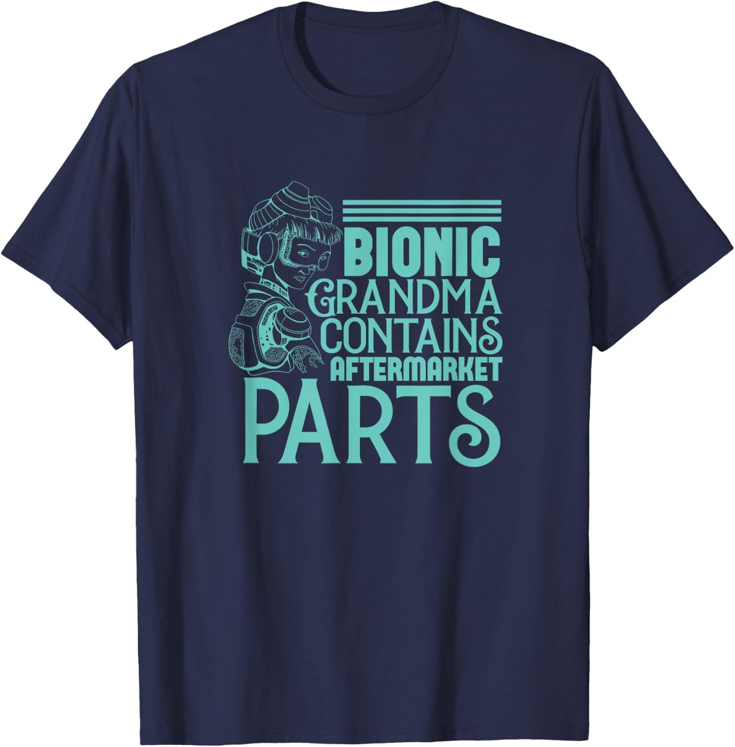 Bionic Grandma Aftermarket Parts - Knee & Hip Replacement T-Shirt - T-Shirt | Navy