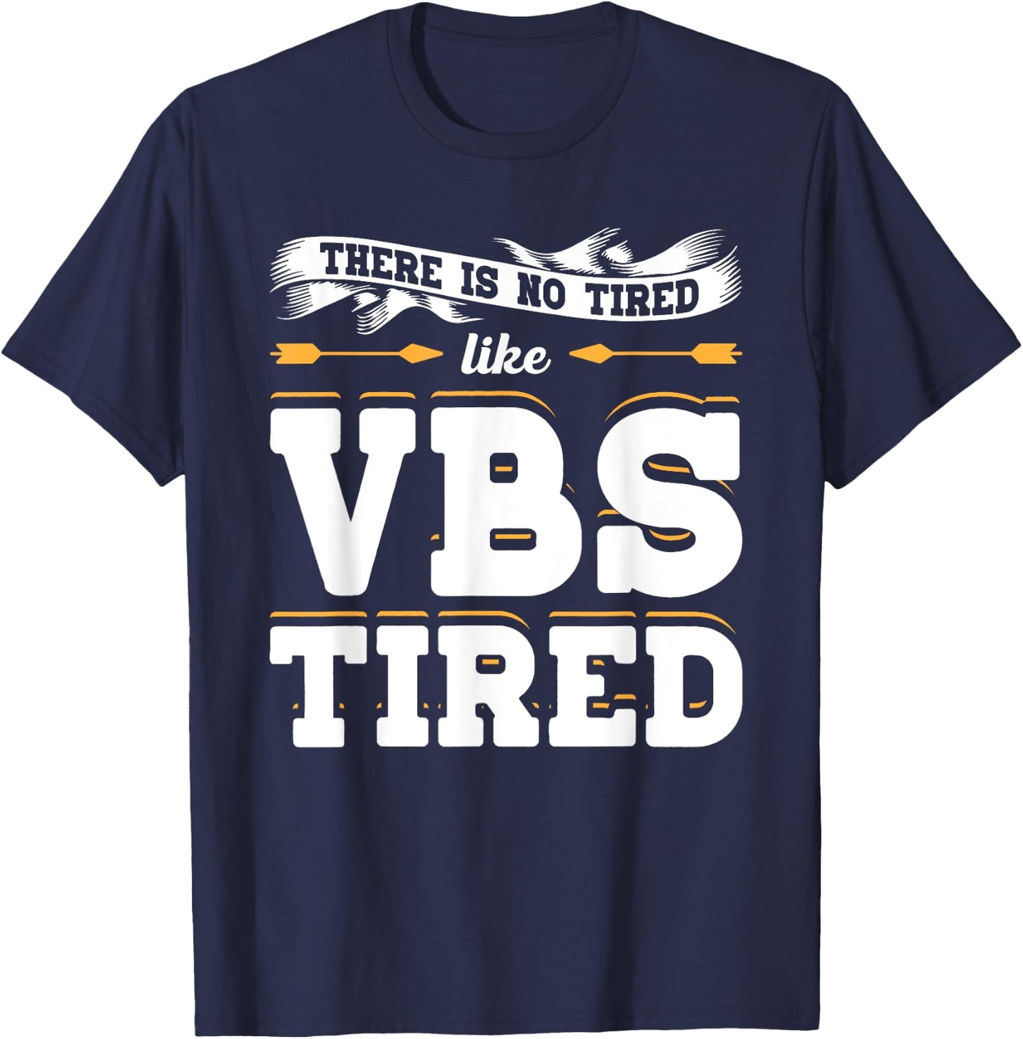 There Is No Tired Like VBS Tired Christian Bible School Camp T-Shirt - T-Shirt | Navy