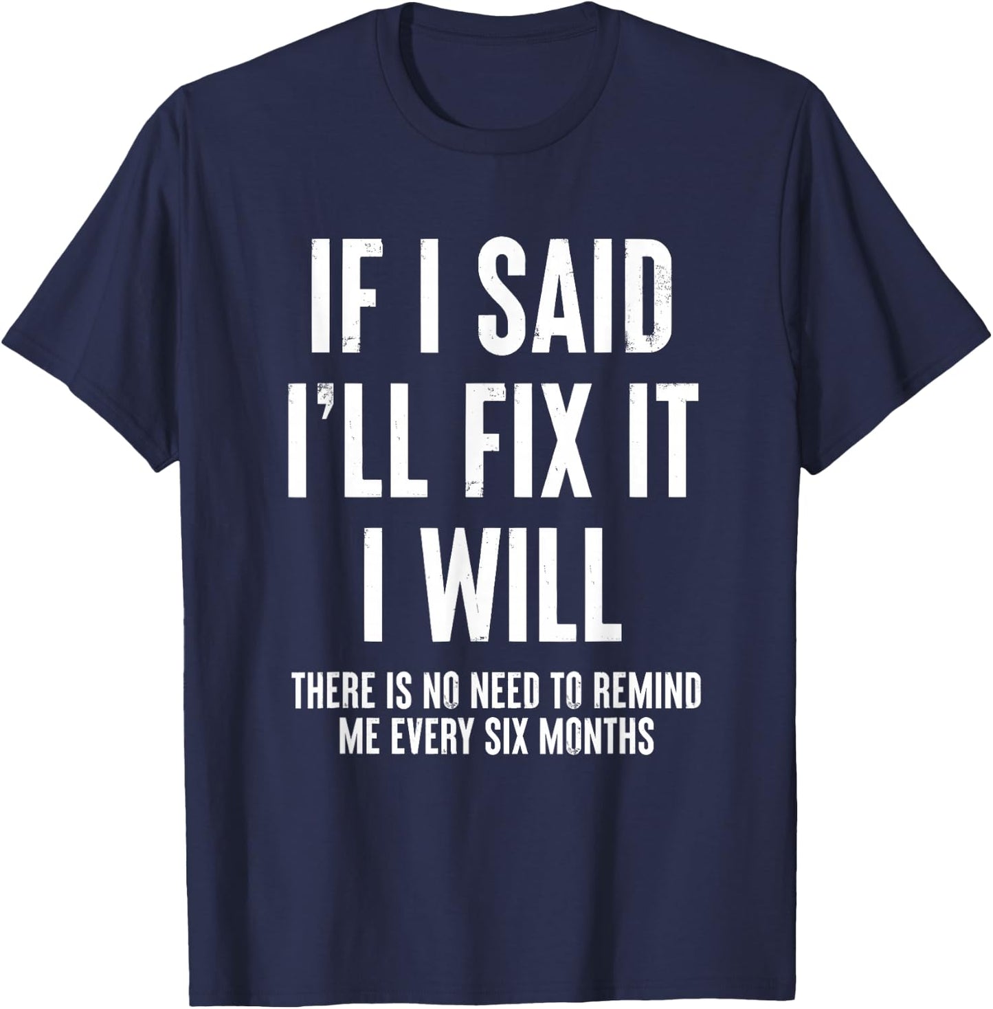 If I Said I'll Fix It I Will Funny Handyman T-Shirt - T-Shirt | Navy
