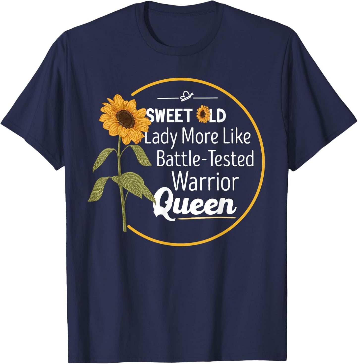 Sweet Old Lady More Like Battle-Tested Warrior Queen T-Shirt - T-Shirt | Navy