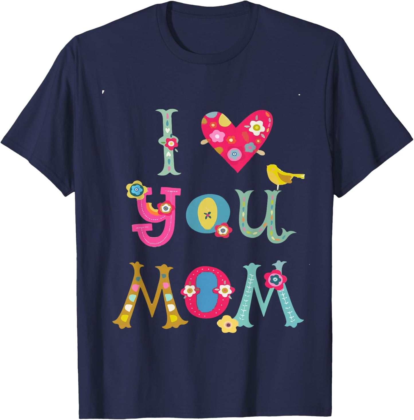 I LOVE YOU MOM Cute Mom Mothers Day T-Shirt - T-Shirt | Navy