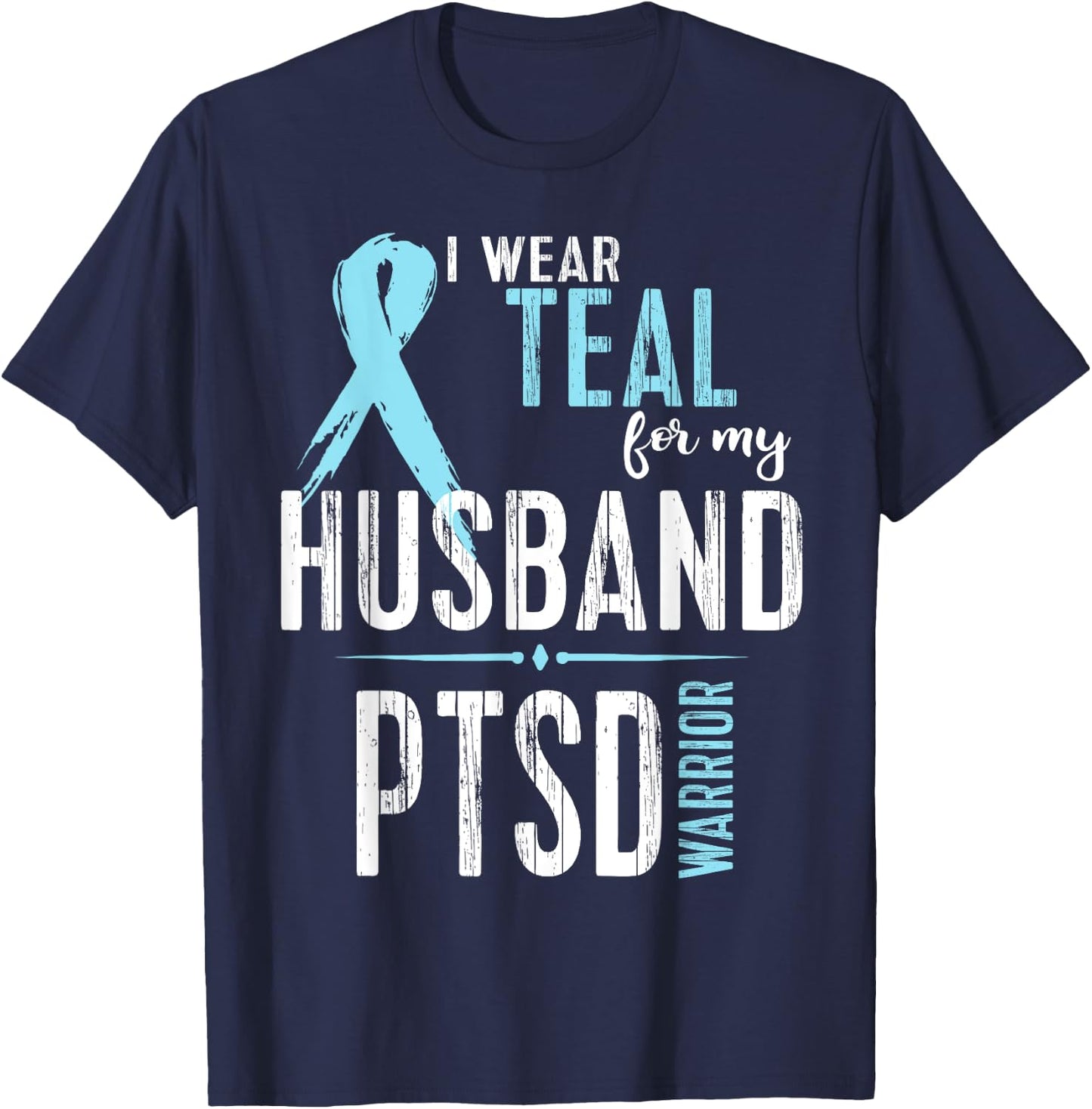PTSD Awareness Shirt: I Wear Teal For My Husband T-Shirt - T-Shirt | Navy