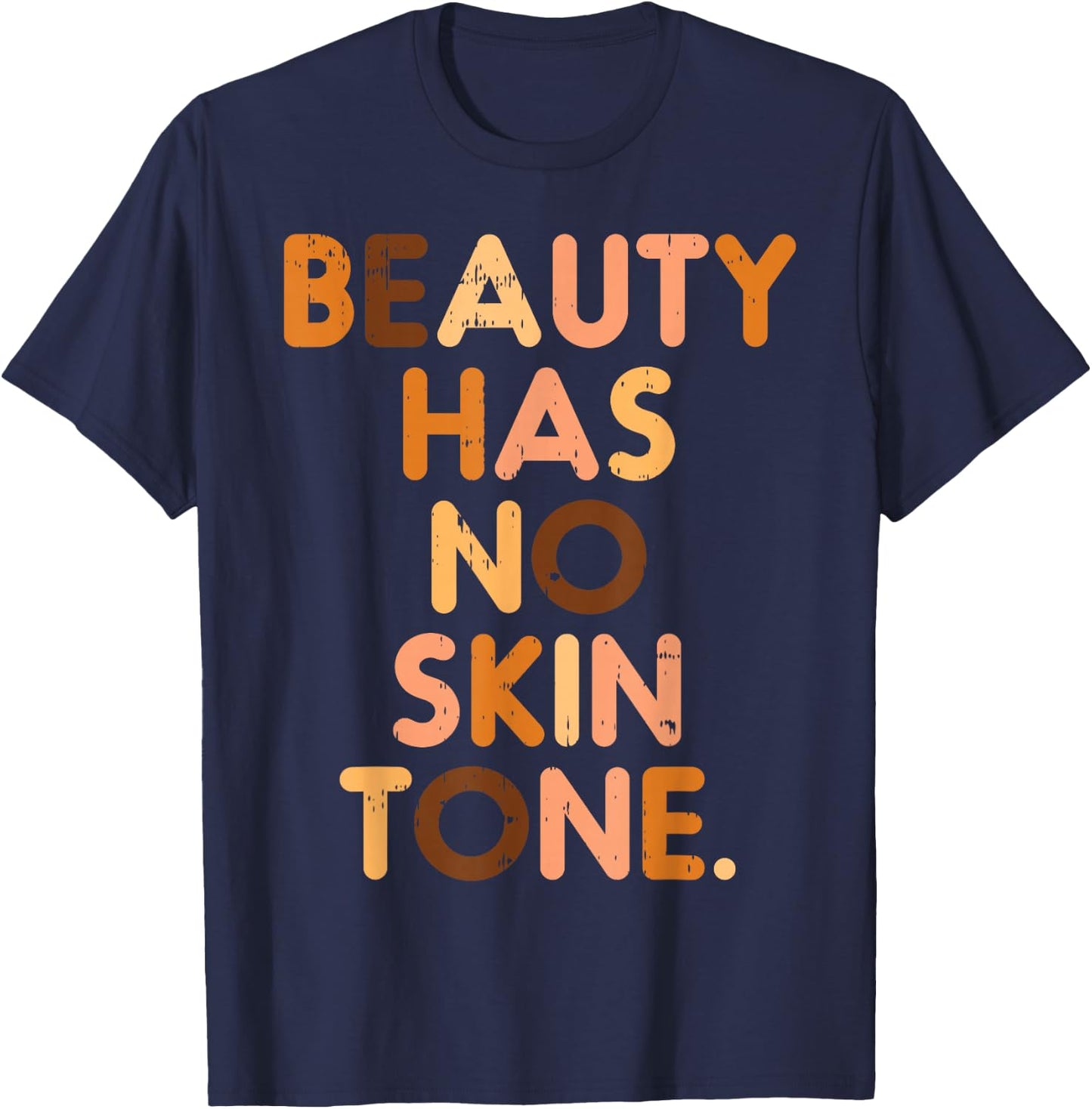 Beauty Has No Skin Tone Black History Melanin African Women T-Shirt - T-Shirt | Navy