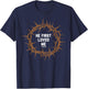 He First Loved Me Christianity Salvation Message Bible Verse T-Shirt - T-Shirt | Navy