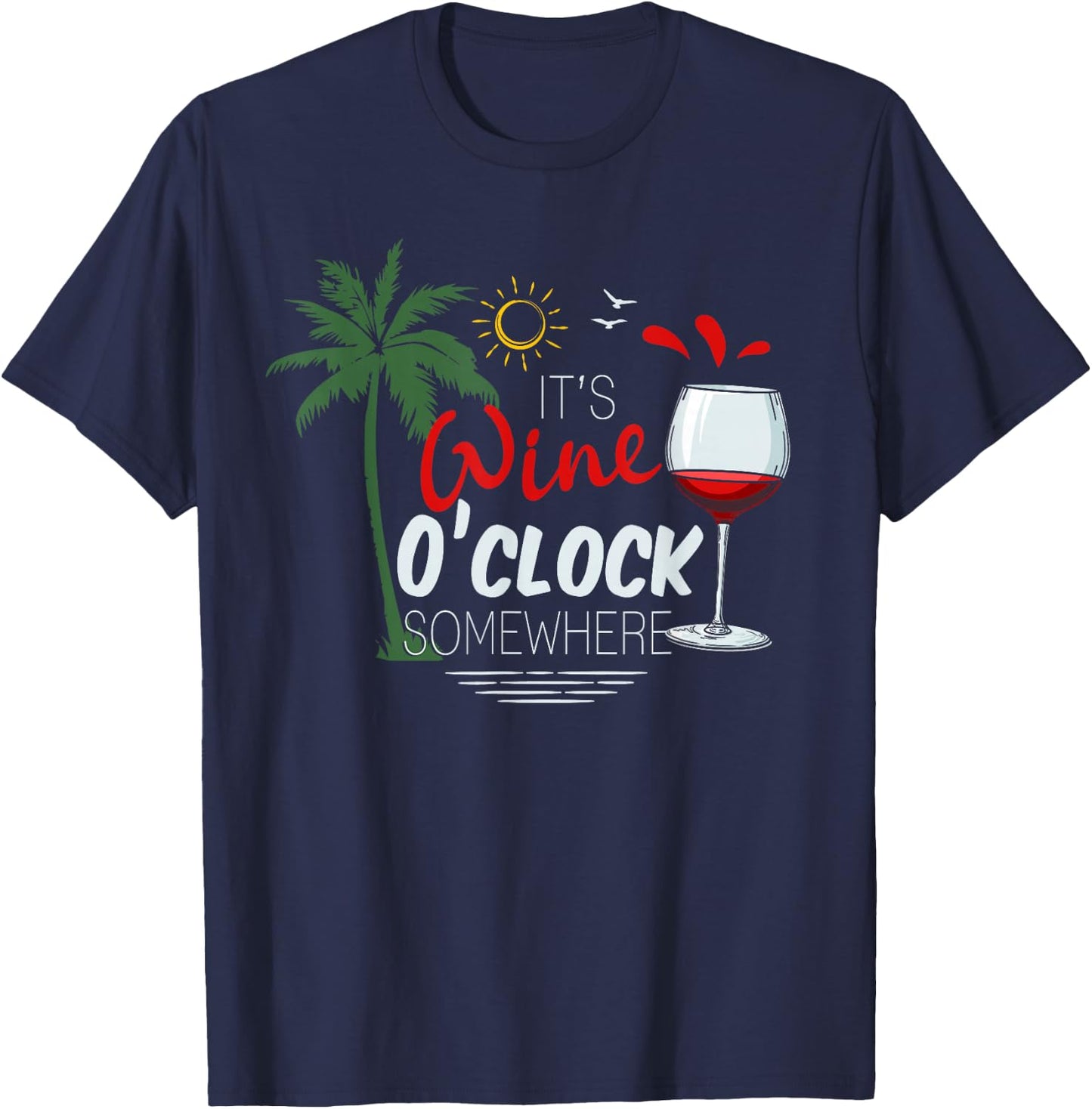 Its Wine OClock Somewhere Palm Trees Summer Men Women T-Shirt - T-Shirt | Navy