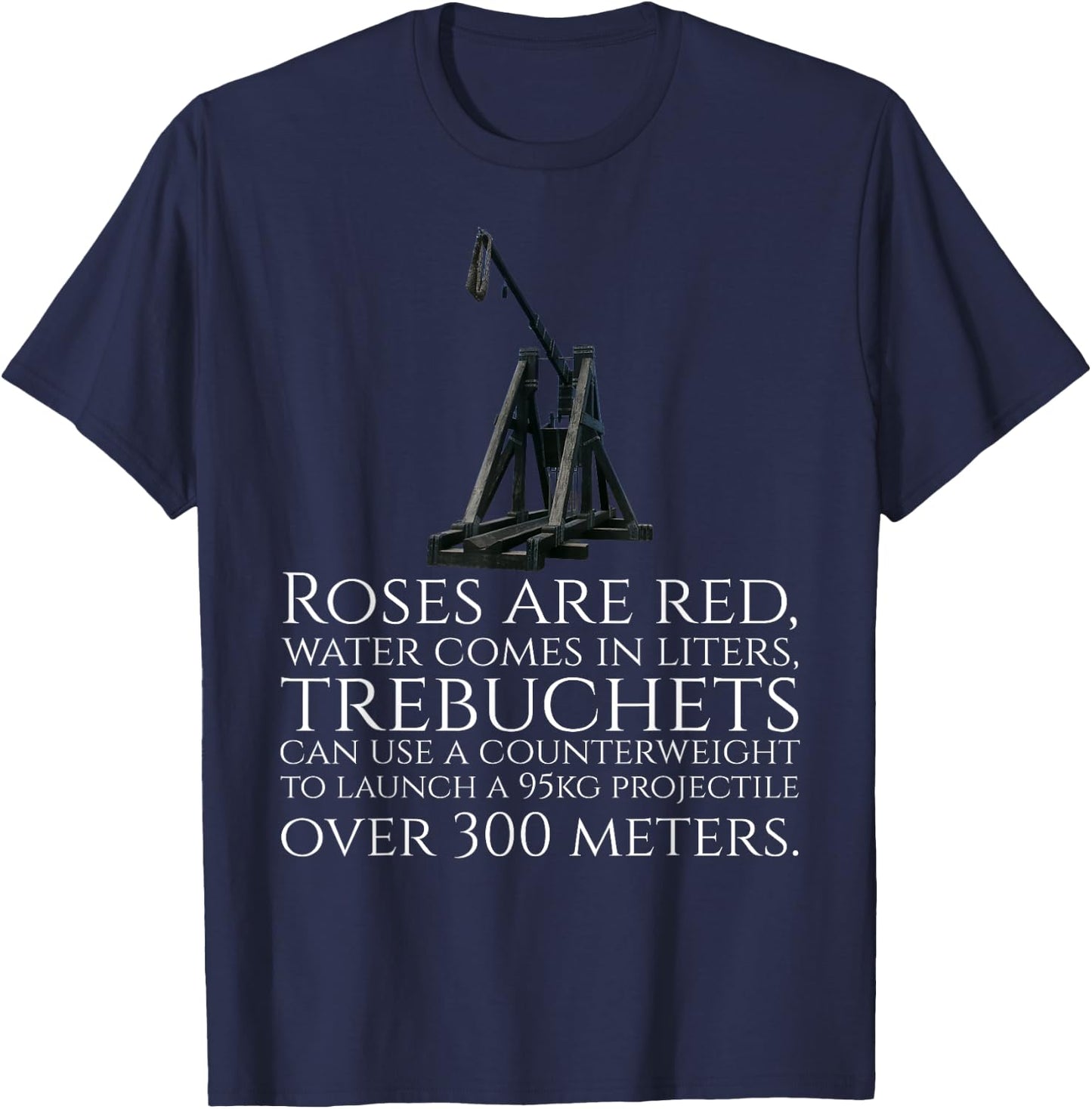 Funny Medieval History Trebuchet Catapult Valentines Day T-Shirt - T-Shirt | Navy