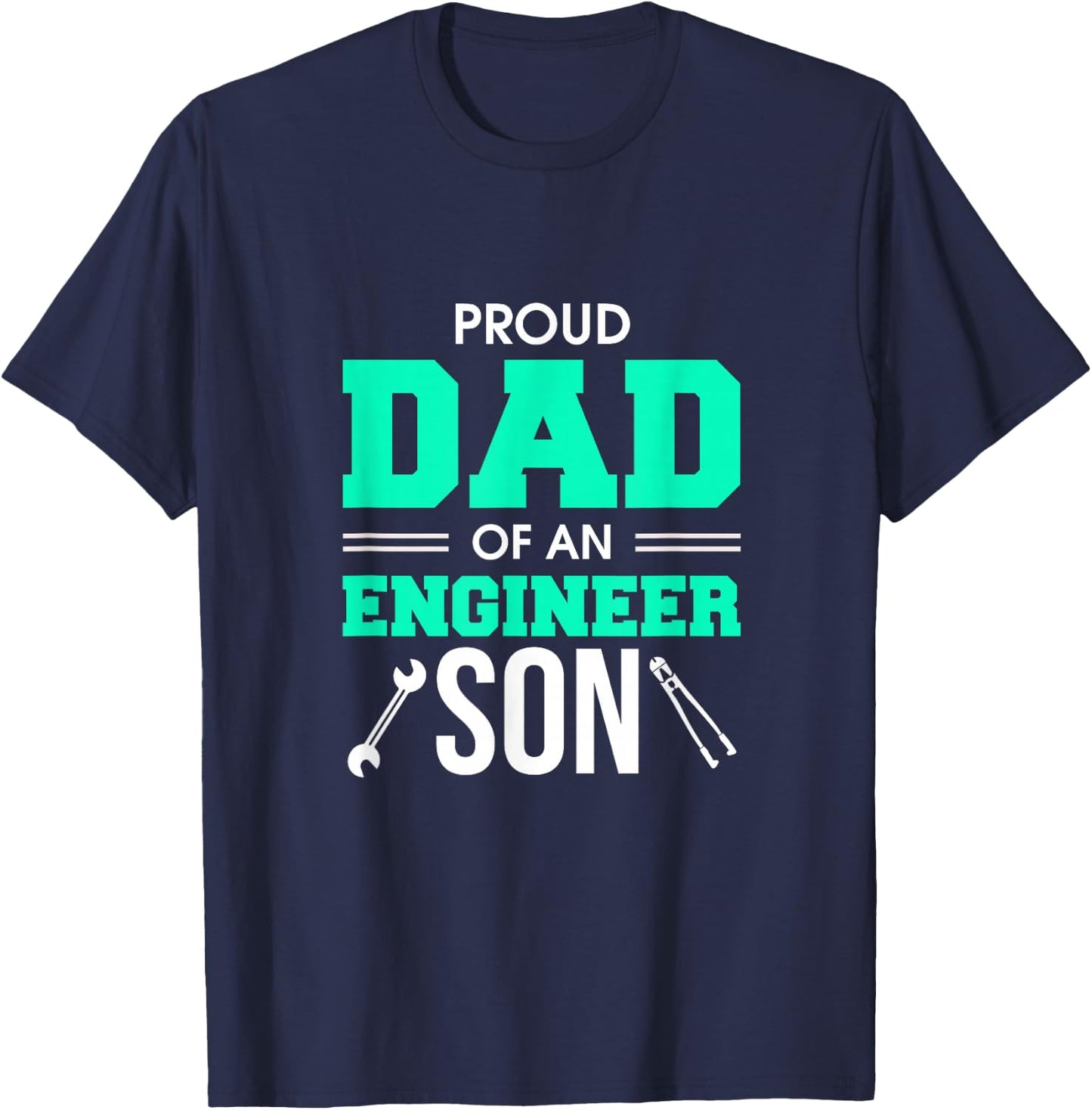 Proud Dad Of An Engineer Son Awesome Engineering Father T-Shirt - T-Shirt | Navy