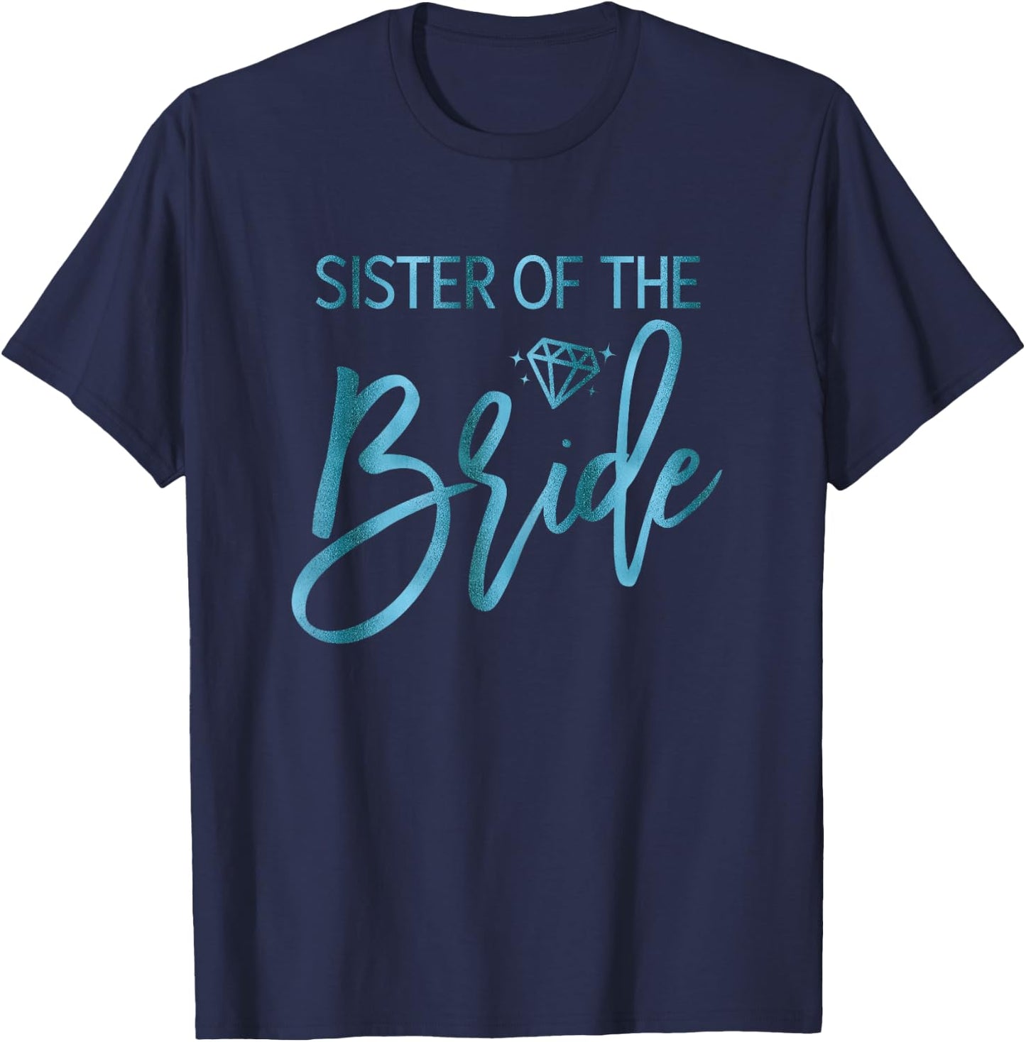 Bridal Party Shirts Teal Sister Of The Bride Cute Graphics T-Shirt - T-Shirt | Navy