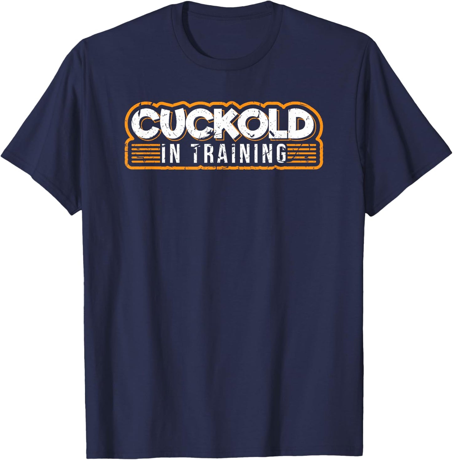 Cuckold in Training Cuck Sexy Kink Feet FemDom Dominatrix T-Shirt - T-Shirt | Navy
