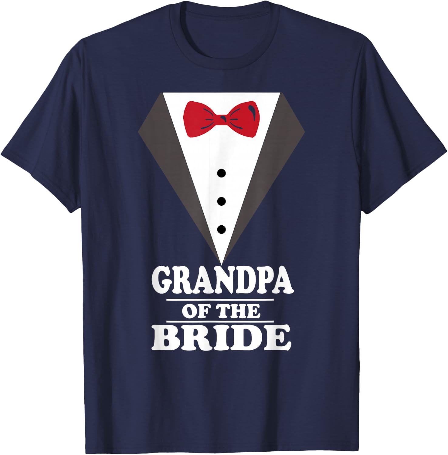 Grandpa Of The Bride Wedding Bachelor Bachelorette T-Shirt - T-Shirt | Navy
