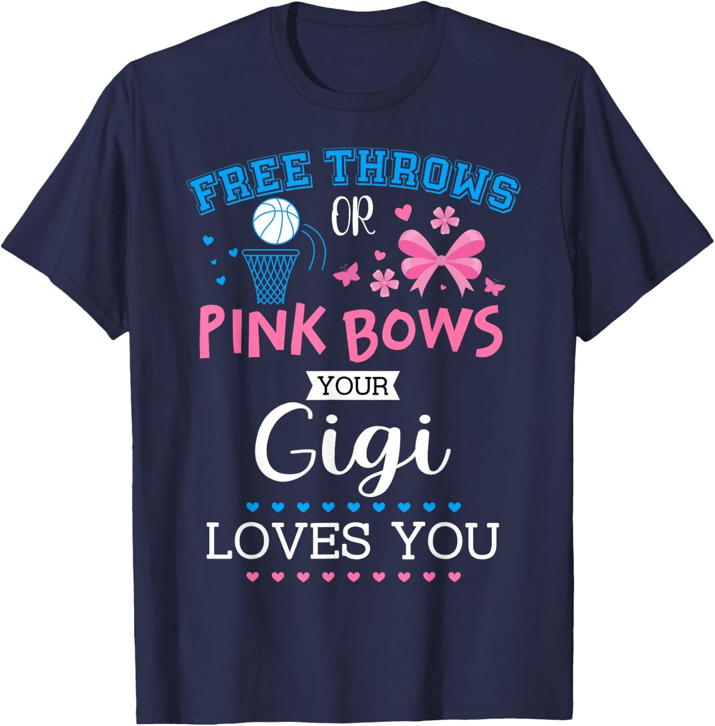 Free Throws Or Pink Bows Gigi Loves You Gender Reveal For T-Shirt - T-Shirt | Navy