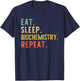 Eat Sleep Biochemistry Repeat Biochemist Retro Vintage T-Shirt - T-Shirt | Navy