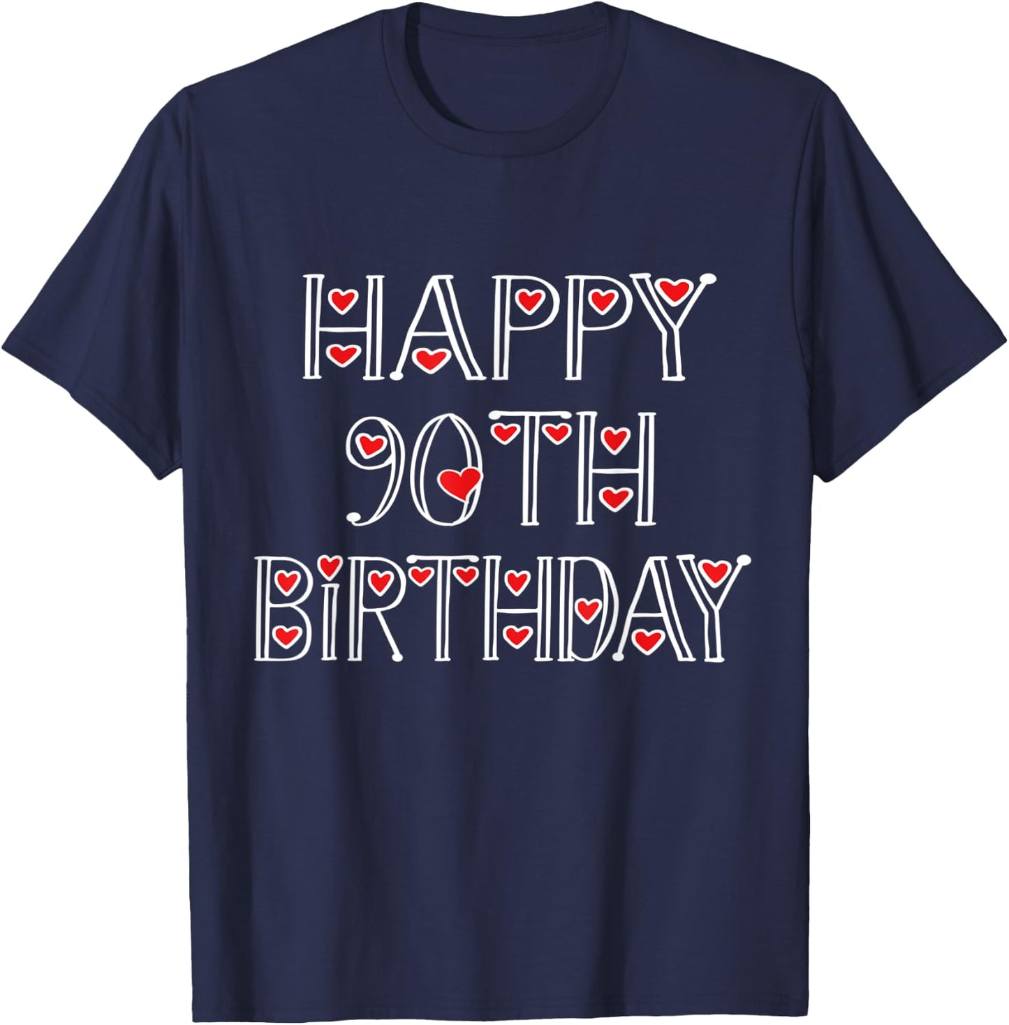 Happy 90th Birthday Party Idea For Mom And Dad 90 Years Old T-Shirt - T-Shirt | Navy