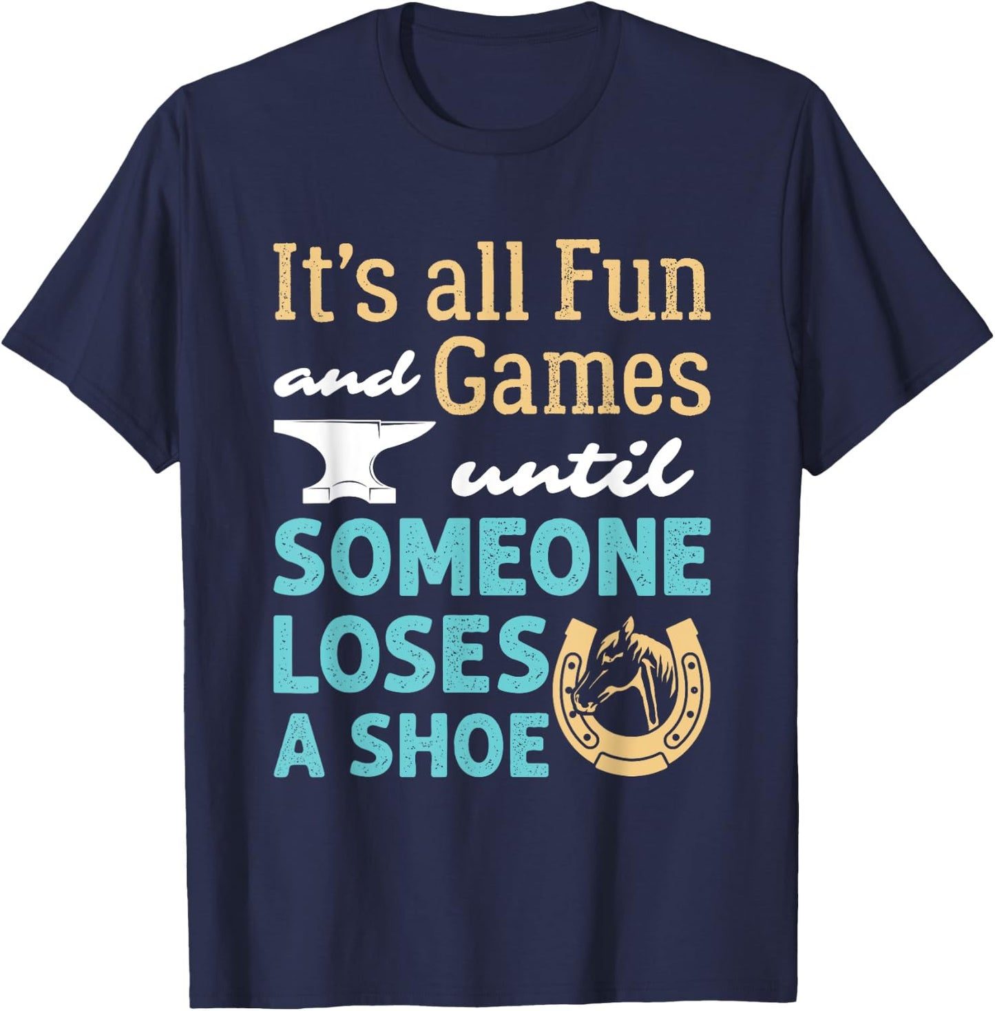 Funny Farrier Hoof Trimming Horse Shoeing Loses a Shoe T-Shirt - T-Shirt | Navy