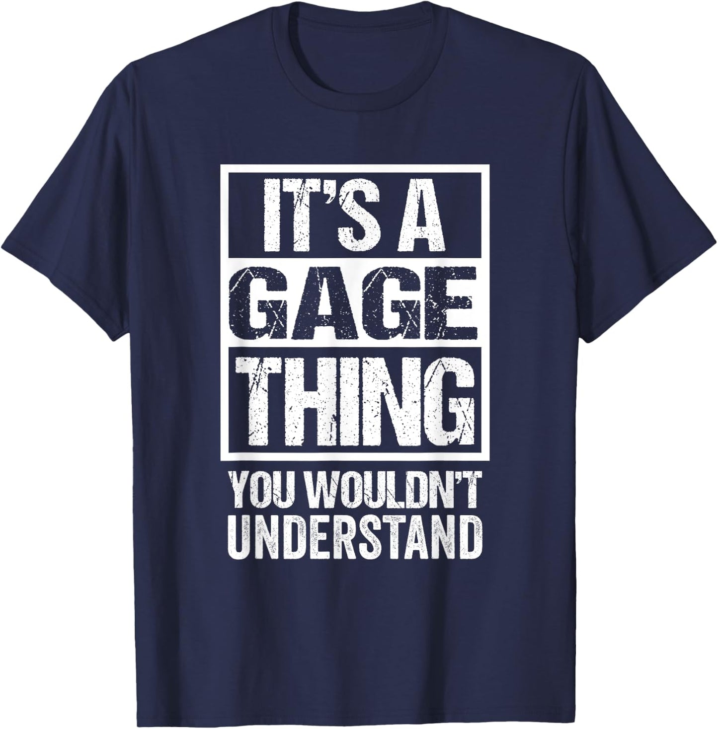 It's A Gage Thing You Wouldn't Understand First Name T-Shirt - T-Shirt | Navy