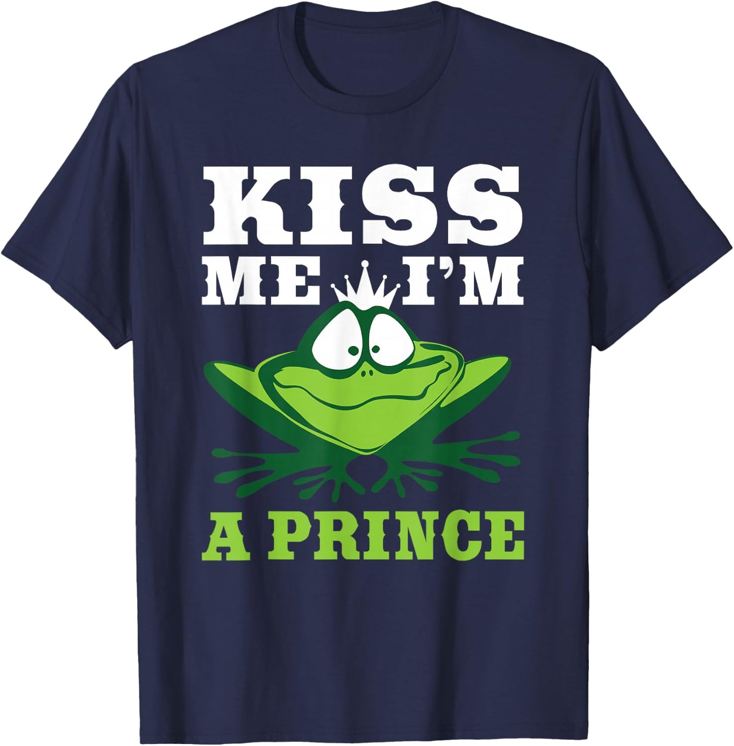 Kiss Me I'm A Prince - Frogs Frog Lover Bachelor Party Funny T-Shirt - T-Shirt | Navy