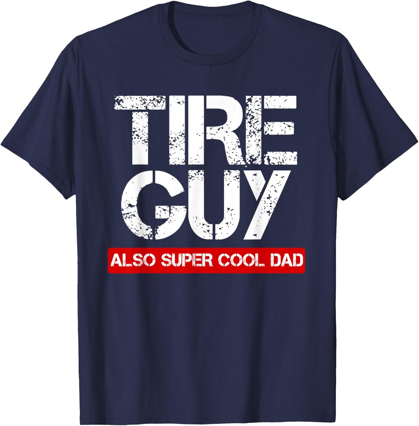 Tire Guy Super Cool Dad - Funny Car Mechanic Gift T-Shirt - T-Shirt | Navy